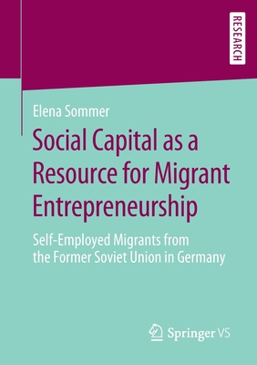 Social Capital as a Resource for Migrant Entrepreneurship