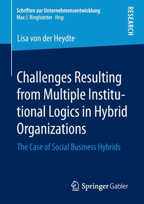 Challenges Resulting from Multiple Institutional Logics in Hybrid Organizations