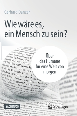 Wie Wäre Es, Ein Mensch Zu Sein?