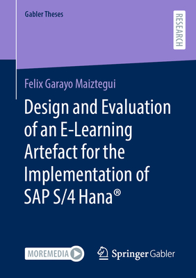 Design and Evaluation of an E-Learning Artefact for the Implementation of SAP S/4HANA (R)