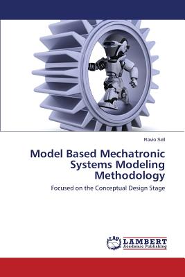 Model Based Mechatronic Systems Modeling Methodology