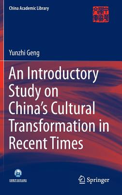 An Introductory Study on China''s Cultural Transformation in Recent Times
