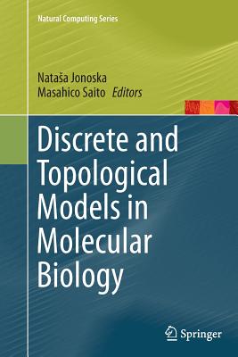 Discrete and Topological Models in Molecular Biology