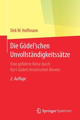 Die Gödel''schen Unvollständigkeitssätze