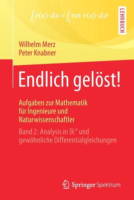Endlich gelöst! Aufgaben zur Mathematik für Ingenieure und Naturwissenschaftler