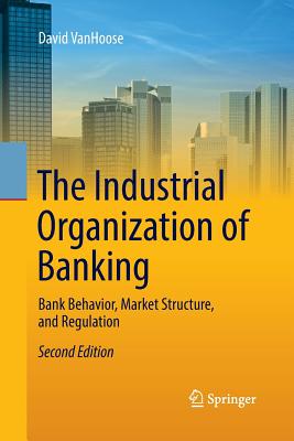 The Industrial Organization of Banking