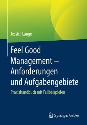 Feel Good Management – Anforderungen und Aufgabengebiete