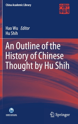 An Outline of the History of Chinese Thought by Hu Shih