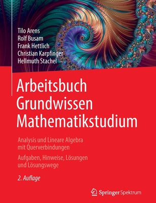 Arbeitsbuch Grundwissen Mathematikstudium - Analysis und Lineare Algebra mit Querverbindungen