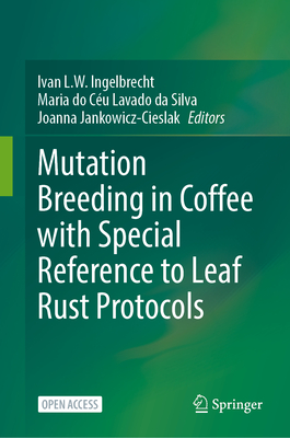 Mutation Breeding in Coffee with Special Reference to Leaf Rust