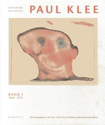 Paul Klee: Catalogue Raisonne - Volume 1: 1883-1912 (german edition)