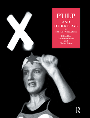 Pulp and Other Plays by Tasha Fairbanks