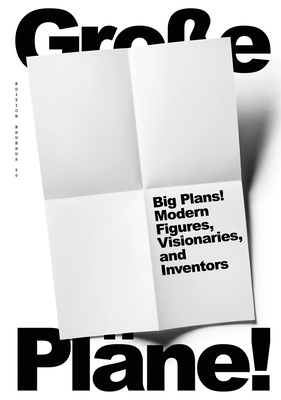 Big Plans: Modern Figures, Visionaries and Inventors