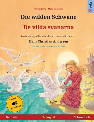 Die wilden Schwane - De vilda svanarna (Deutsch - Schwedisch)