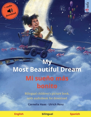 My Most Beautiful Dream - Mi sueno mas bonito (English - Spanish)