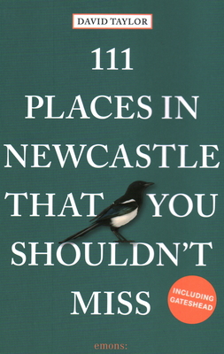 111 Places in Newcastle That You Shouldn't Miss