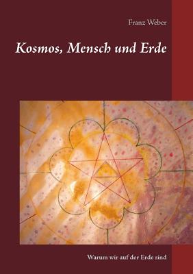 Kosmos, Mensch und Erde