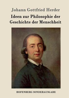 Ideen zur Philosophie der Geschichte der Menschheit