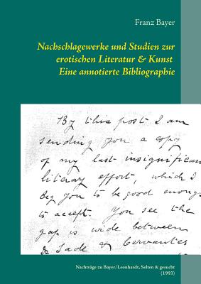 Nachschlagewerke und Studien zur erotischen Literatur & Kunst Eine annotierte Bibliographie