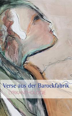 Verse aus der Barockfabrik