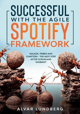 Successful with the Agile Spotify Framework