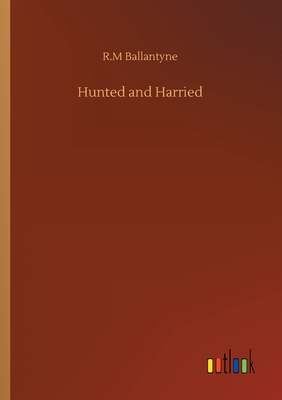 Hunted and Harried