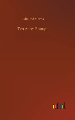 Ten Acres Enough