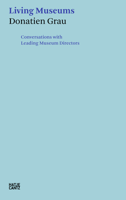 Donatien Grau: Living Museums