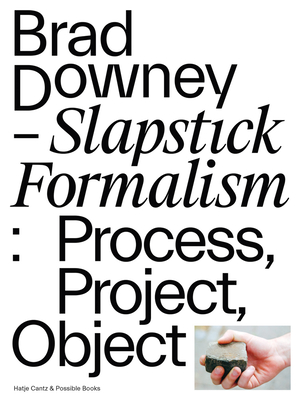 Brad Downey - Slapstick Formalism