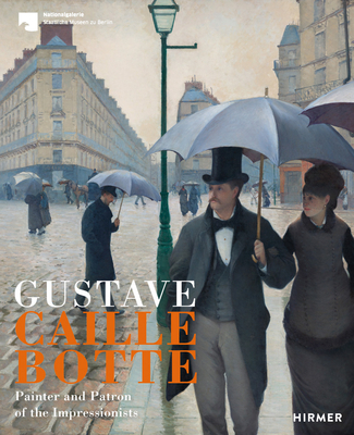 Gustave Caillebotte: The Painter Patron of the Impressionists