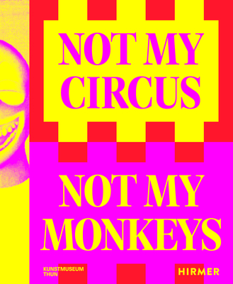 Not My Circus, Not My Monkeys