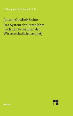 Das System der Sittenlehre nach den Prinzipien der Wissenschaftslehre (1798)