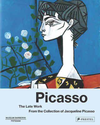 Picasso the Late Work. From the Collection of Jacqueline Picasso