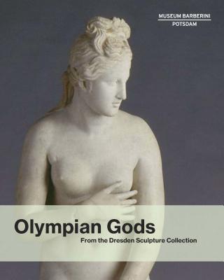 Olympian Gods: From the Collection of Sculptures, Dresden