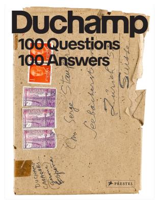 Marcel Duchamp: 100 Questions. 100 Answers