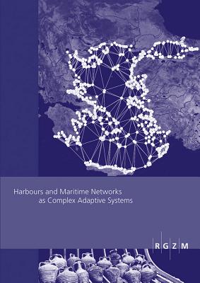 Harbours and Maritime Networks as Complex Adaptive Systems