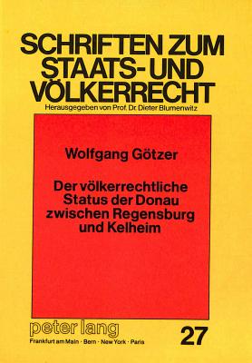 Der voelkerrechtliche Status der Donau zwischen Regensburg und Kelheim