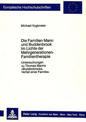 Die Familien Mann Und Buddenbrook Im Lichte Der Mehrgenerationen-Familientherapie