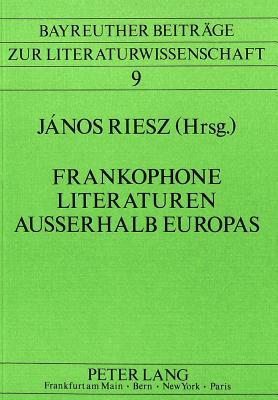 Frankophone Literaturen ausserhalb Europas