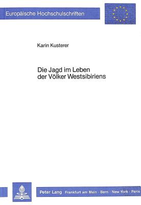 Die Jagd im Leben der Voelker Westsibiriens