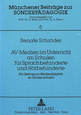 AV-Medien im Unterricht an Schulen fuer Sprachbehinderte und Hoerbehinderte