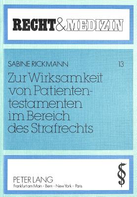 Zur Wirksamkeit von Patiententestamenten im Bereich des Strafrechts