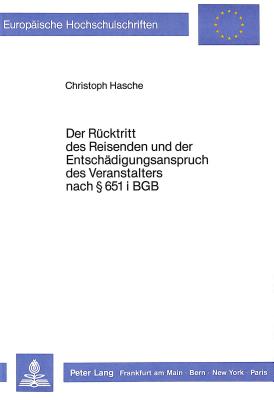 Der Ruecktritt des Reisenden und der Entschaedigungsanspruch des Veranstalters nach  651 i BGB