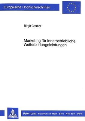 Marketing fuer innerbetriebliche Weiterbildungsleistungen