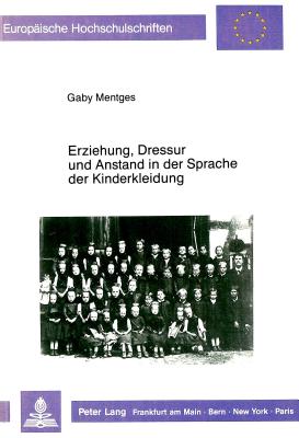 Erziehung, Dressur und Anstand in der Sprache der Kinderkleidung