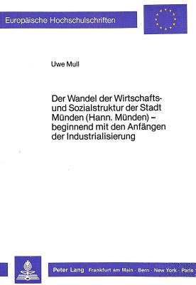 Der Wandel der Wirtschafts- und Sozialstruktur der Stadt Muenden (Hann. Muenden)