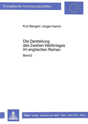 Die Darstellung des Zweiten Weltkrieges im englischen Roman