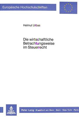 Die wirtschaftliche Betrachtungsweise im Steuerrecht