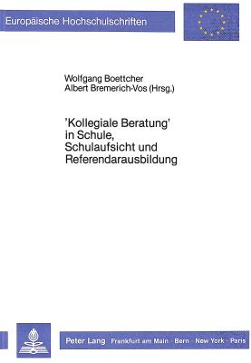 «Kollegiale Beratung» in Schule, Schulaufsicht und Referendarausbildung