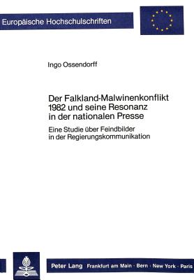 Der Falkland-Malwinenkonflikt 1982 und seine Resonanz in der Nationalen Presse